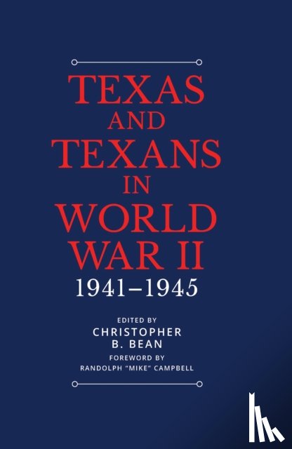 Campbell, Randolph B., Dawson, Joseph G., III, Pruitt, Bernadette, Hurd, Michael - Texas and Texans in World War II