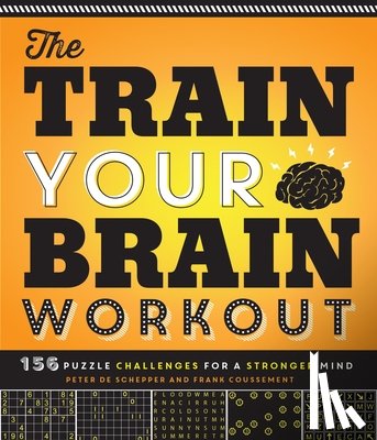 de Schepper, Peter - The Train Your Brain Workout: 156 Puzzle Challenges for a Stronger Mind