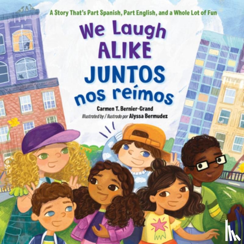 Bernier-Grand, Carmen T., Bermudez - We Laugh Alike / Juntos nos reimos, Juntos nos reimos