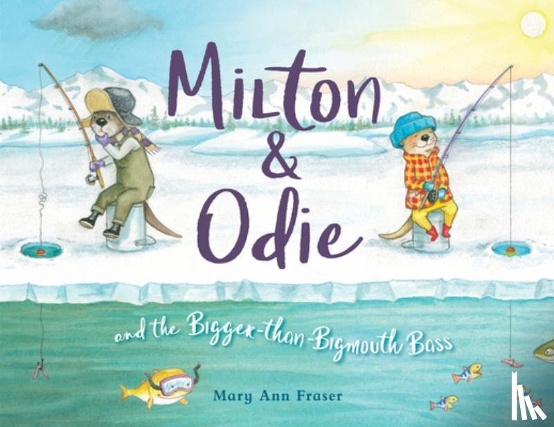 Fraser, Mary Ann - Milton and Odie and the Bigger-than-Bigmouth Bass