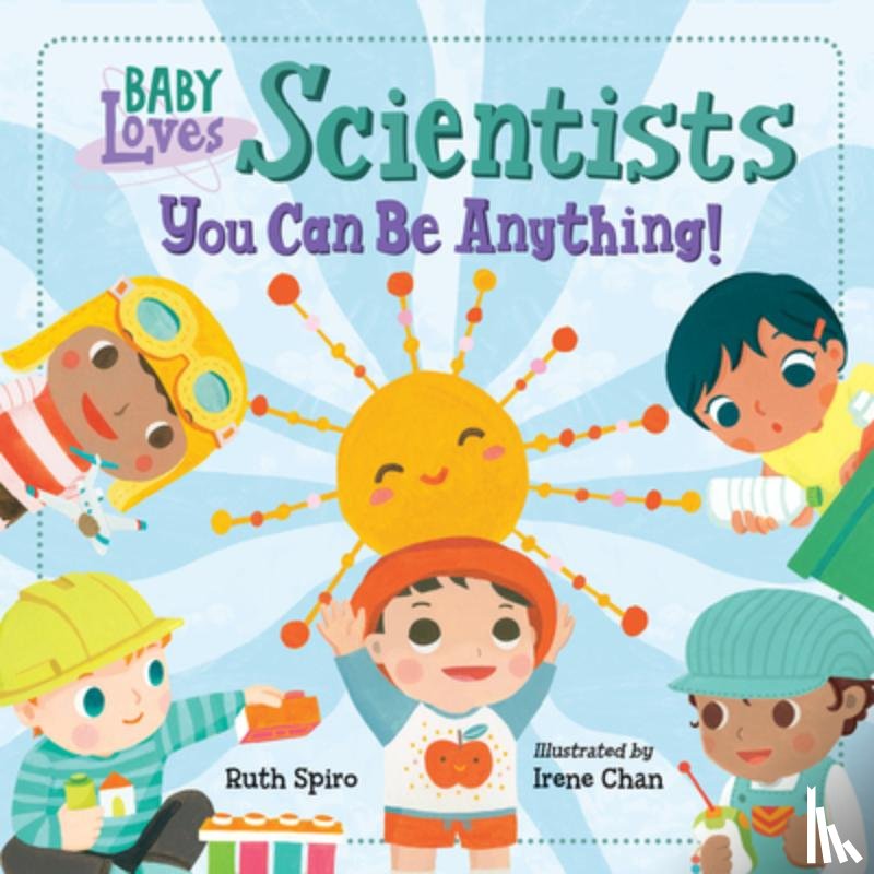 Spiro, Ruth, Chan, Irene - Baby Loves Scientists