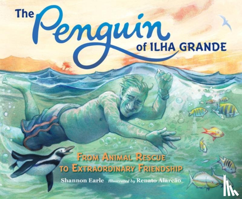 Earle, Shannon - The Penguin of Ilha Grande