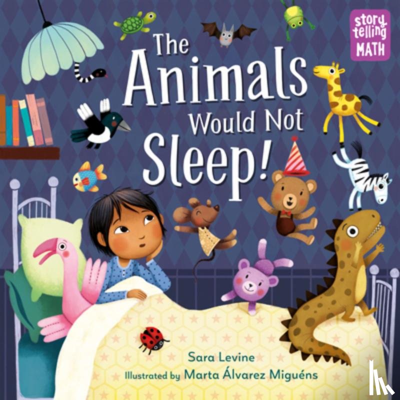 Levine, Sara, Miguens, Marta Alvarez - The Animals Would Not Sleep!