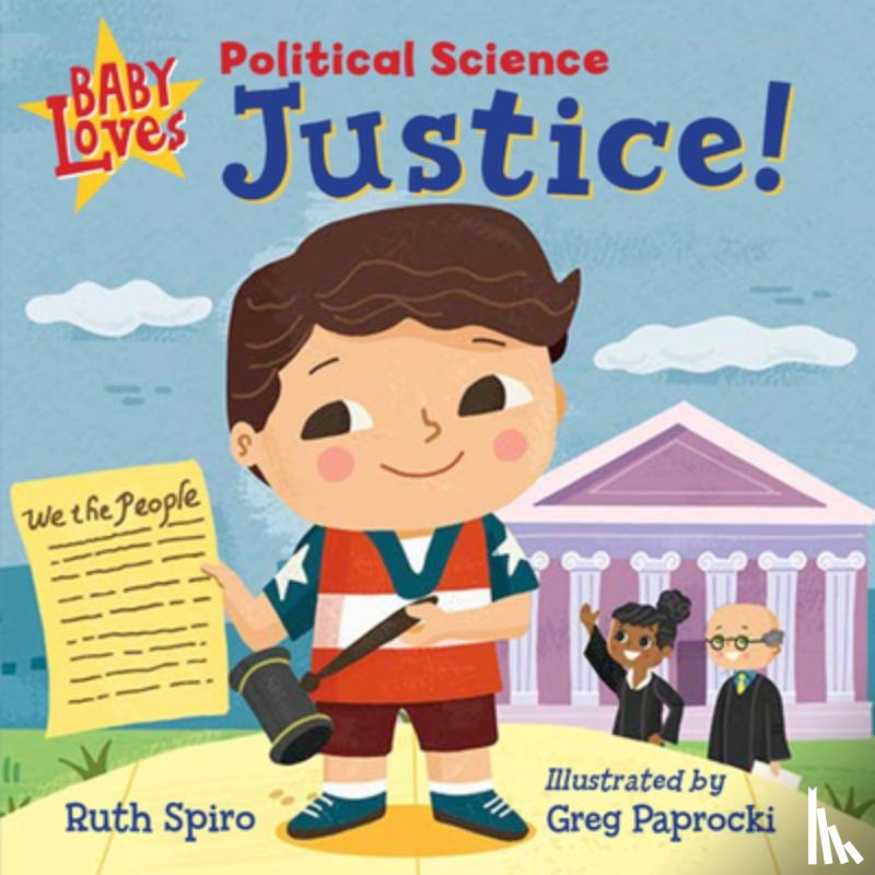 Spiro, Ruth - Baby Loves Political Science: Justice!