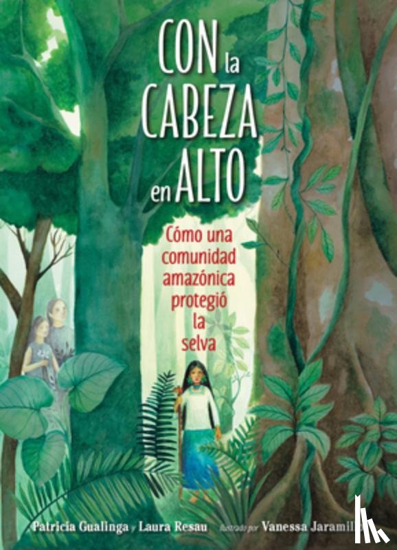 Gualinga, Patricia, Resau, Laura - Con la cabeza en alto
