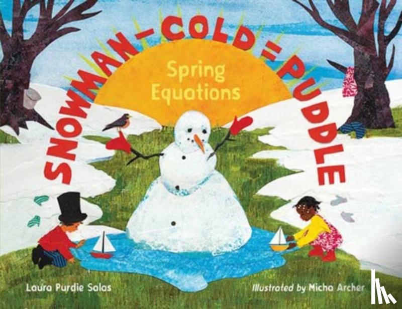 Salas, Laura Purdie, Archer, Micha - Snowman - Cold = Puddle