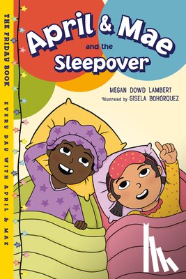 Lambert, Megan Dowd, Bohorquez, Gisela - April & Mae and the Sleepover