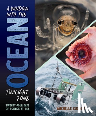 Cusolito, Michelle - A Window into the Ocean Twilight Zone