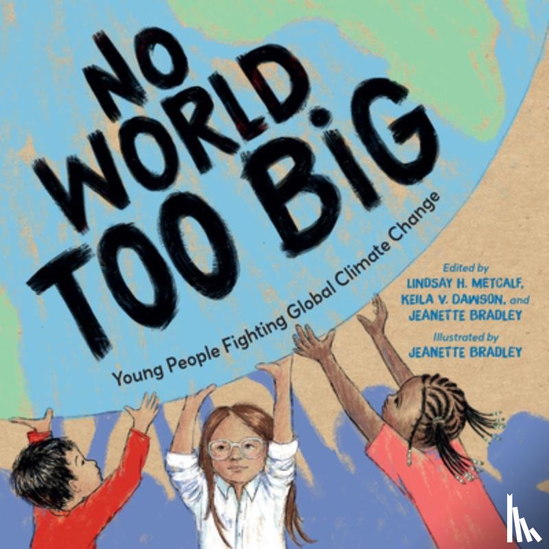 Metcalf, Lindsay H., Bradley, Jeanette - No World Too Big