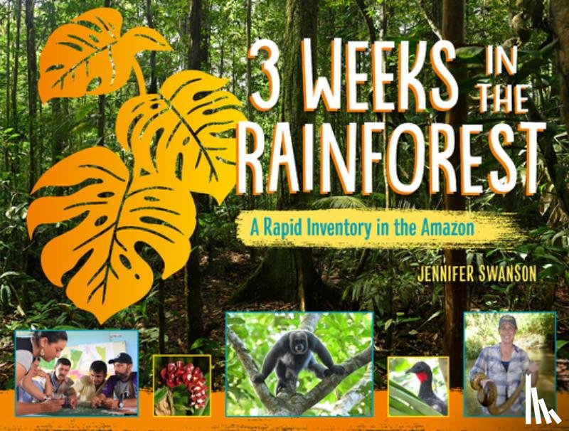 Swanson, Jennifer - 3 Weeks in the Rainforest