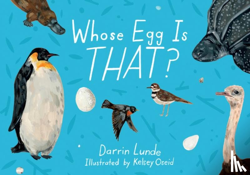Lunde, Darrin, Oseid, Kelsey - Whose Egg Is That?