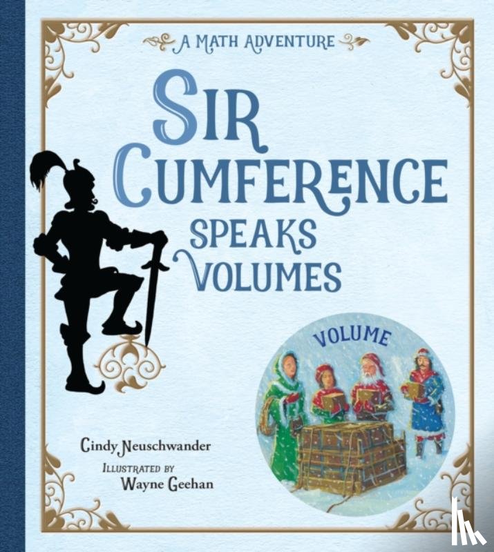 Neuschwander, Cindy, Geehan, Wayne - Sir Cumference Speaks Volumes