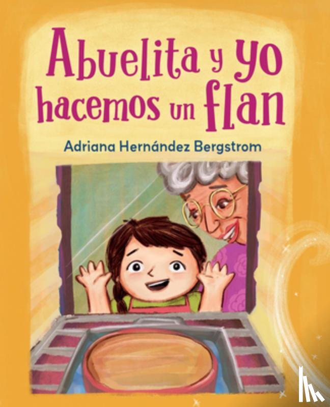 Bergstrom, Adriana Hernandez - Abuelita y yo hacemos flan