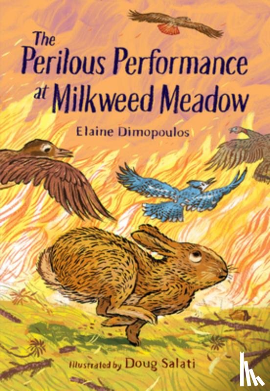 Dimopoulos, Elaine, Salati, Doug - The Perilous Performance at Milkweed Meadow