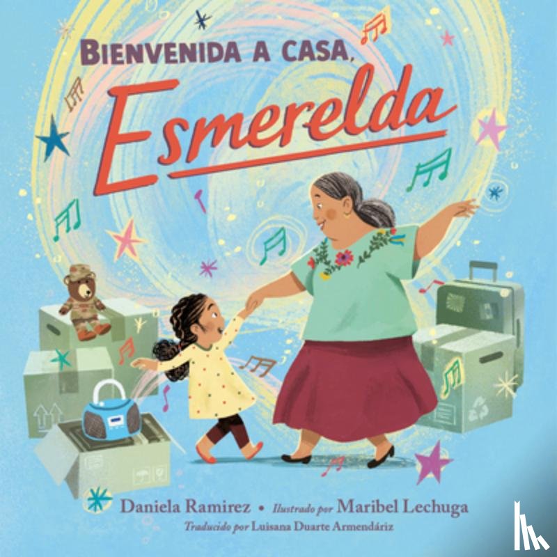 Ramirez, Daniela, Lechuga, Maribel - Bienvenida a casa, Esmerelda