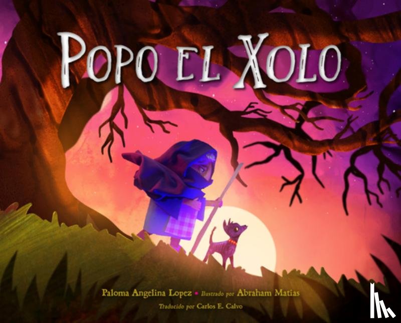 Lopez, Paloma Angelina, Matias, Abraham - Popo el Xolo