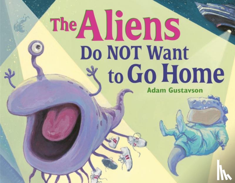 Gustavson, Adam - The Aliens Do NOT Want to Go Home
