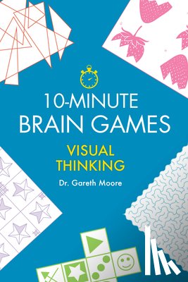 Moore, Gareth - 10-Minute Brain Games: Visual Thinking