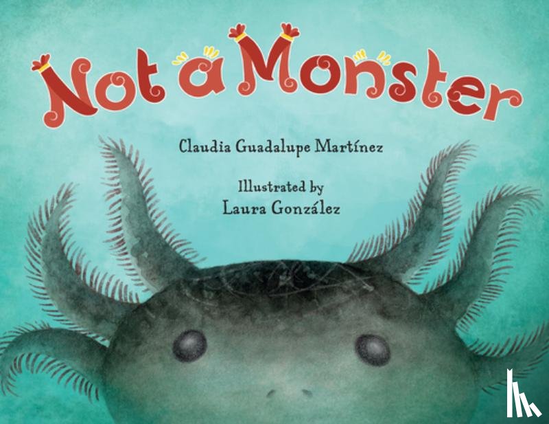 Martinez, Claudia Guadalupe, Gonzalez, Laura - Not a Monster