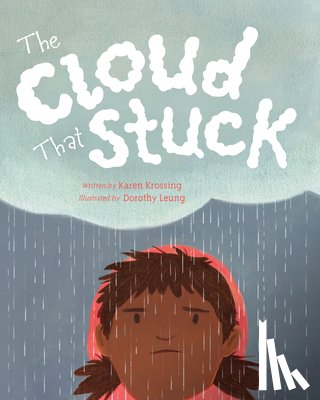Krossing, Karen, Leung, Dorothy - The Cloud That Stuck