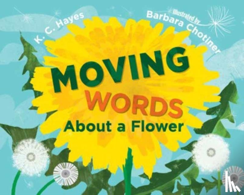 Hayes, K. C., Chotiner, Barbara - Moving Words About a Flower