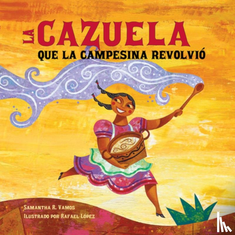 Vamos, Samantha R., Lopez, Rafael - La cazuela que la campesina revolvio
