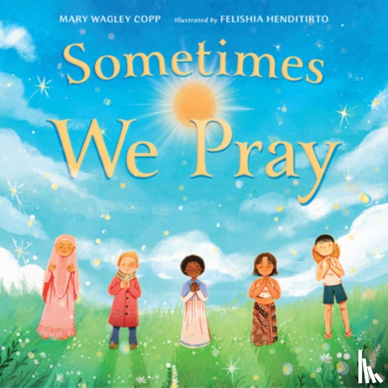 Copp, Mary Wagley, Henditirto, Felishia - Sometimes We Pray