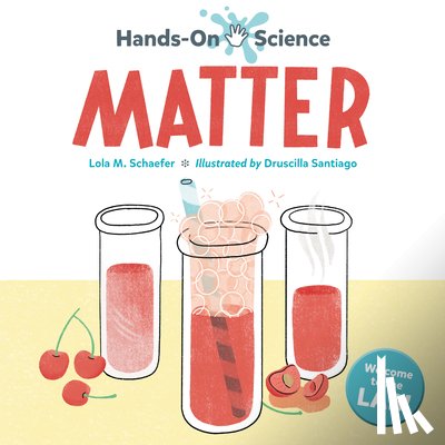 Schaefer, Lola M., Santiago, Druscilla - Hands-On Science: Matter