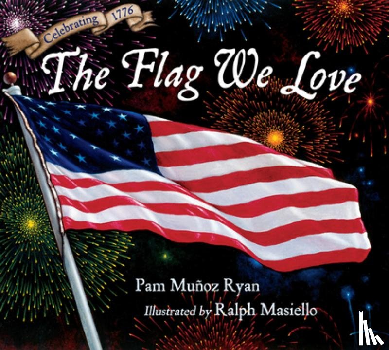 Ryan, Pam Munoz, Masiello, Ralph - The Flag We Love