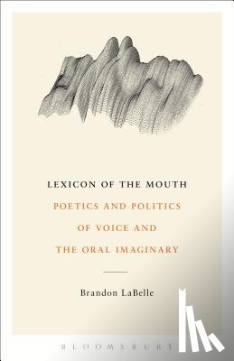 LaBelle, Brandon (Bergen Academy of Art and Design - Lexicon of the Mouth