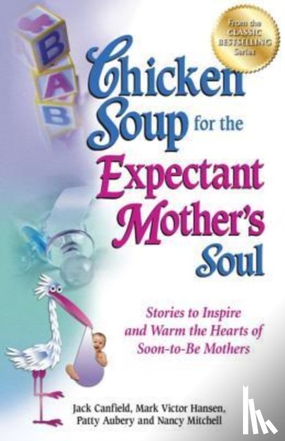 Jack (The Foundation for Self-Esteem) Canfield, Mark Victor Hansen, Patty Aubery - Chicken Soup for the Expectant Mother's Soul