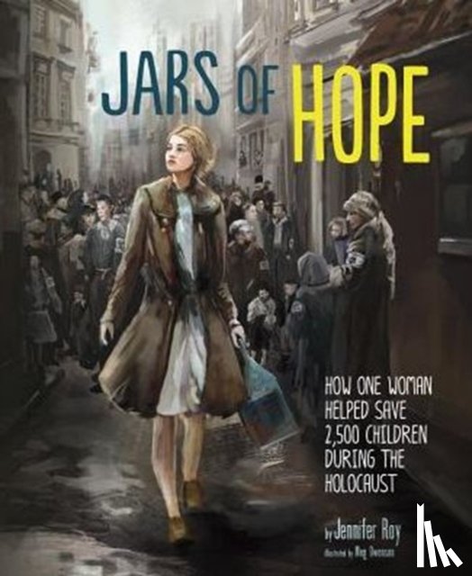Roy, Jennifer - Jars of Hope: How One Woman Helped Save 2,500 Children During the Holocaust