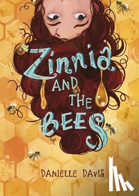 Davis, Danielle - Zinnia and the Bees
