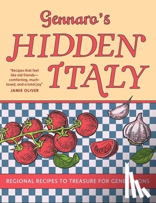 Contaldo, Gennaro - Gennaro's Hidden Italy: Regional Recipes to Treasure for Generations