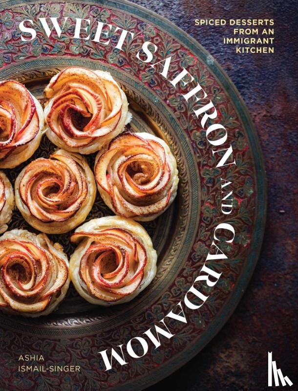 Ismail-Singer, Ashia - Sweet Saffron and Cardamom