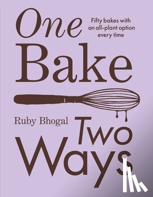 Bhogal, Ruby - Bhogal, R: One Bake, Two Ways