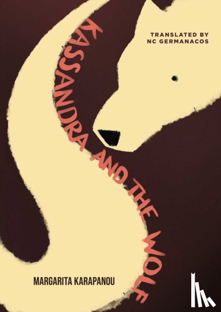 Karapanou, Margarita - Kassandra and the Wolf