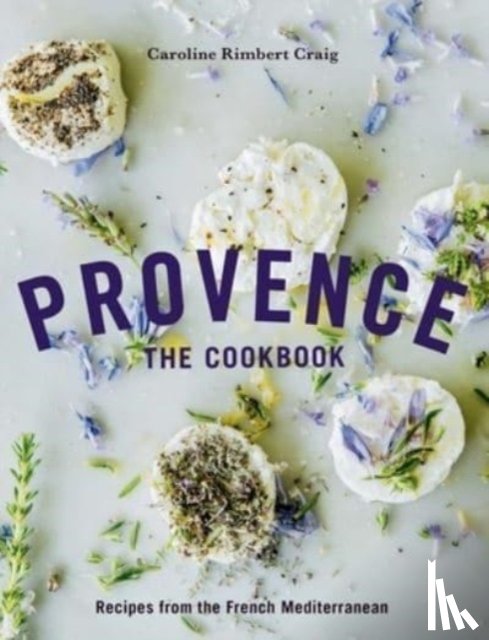 Craig, Caroline Rimbert - Provence: The Cookbook