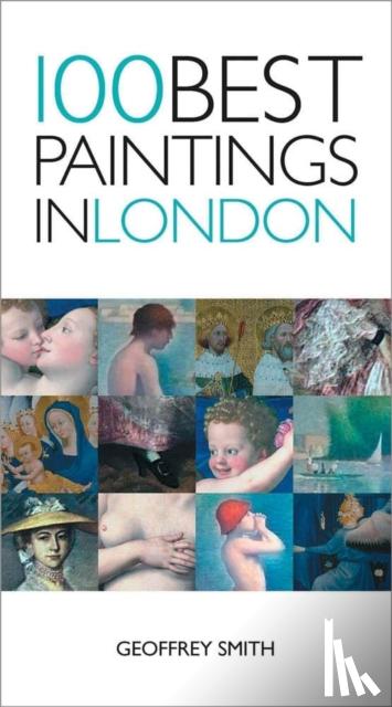 Smith, Geoffrey - 100 Best Paintings in London