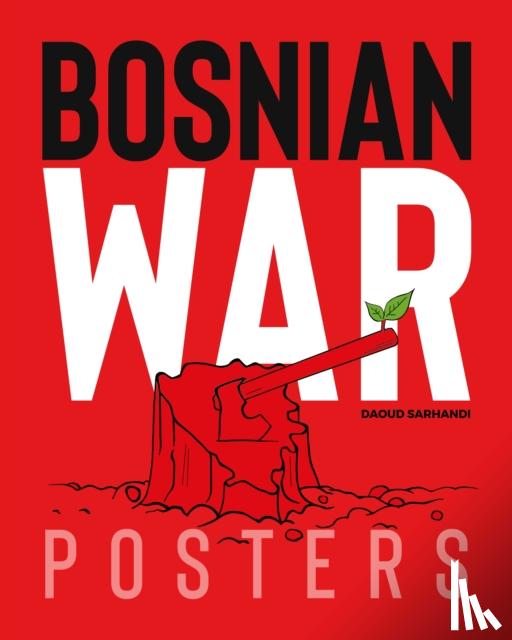 Sarhandi, Daoud, Wells, Carol A. - Bosnian War Posters