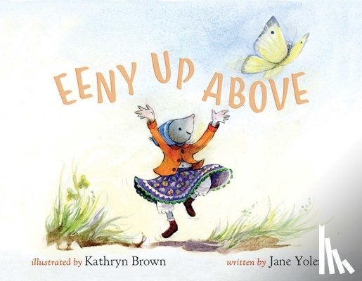 Yolen, Jane, Brown, Kathryn - Eeny Up Above