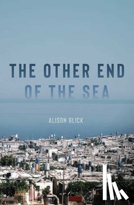 Glick, Alison - The Other End of the Sea