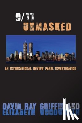 Griffin, David Ray, Woodworth, Elizabeth - 9/11 Unmasked