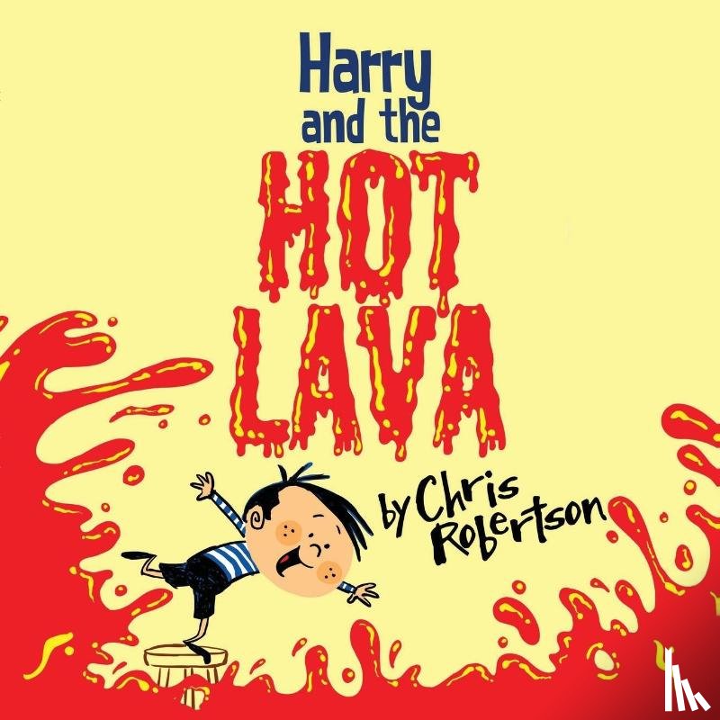 Robertson, Chris - Harry and the Hot Lava