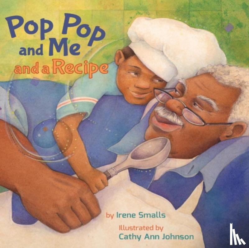 Smalls, Irene - Pop Pop and Me and a Recipe