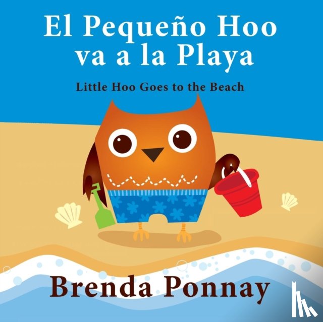 Ponnay, Brenda - El Pequeno Hoo va a la Playa/ Little Hoo goes to the Beach (Bilingual Engish Spanish Edition)