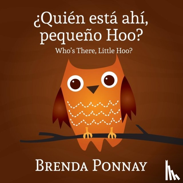 Ponnay, Brenda - Quien esta ahi, Pequeqo Hoo?/ Who's there, Little Hoo? (Bilingual English Spanish Edition)