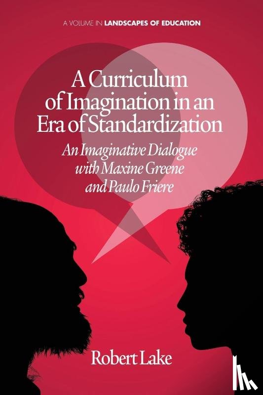Lake, Robert - A Curriculum of Imagination in an Era of Standardization
