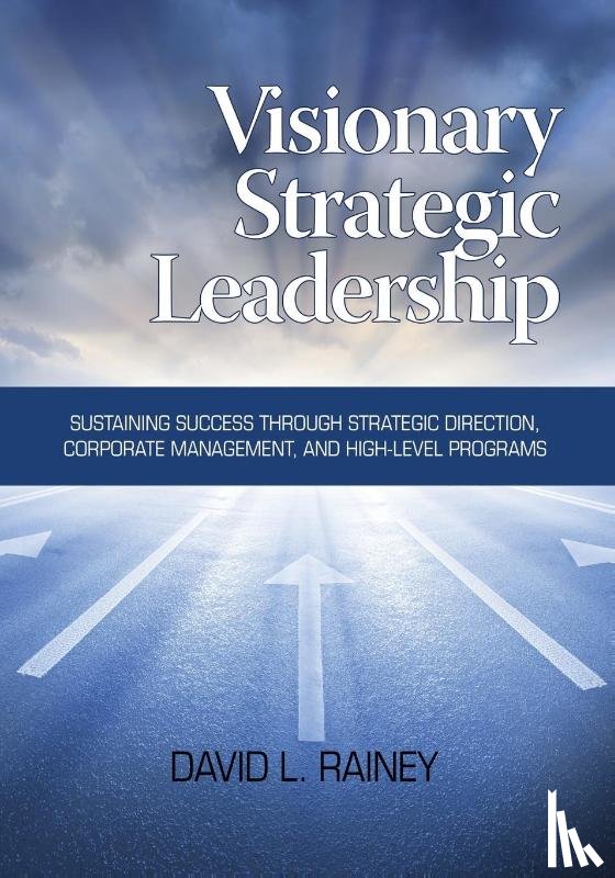 Rainey, David L. - Visionary Strategic Leadership