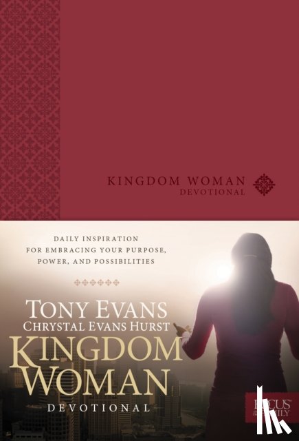 Evans, Tony - Kingdom Woman Devotional: Daily Inspiration for Embracing Your Purpose, Power, and Possibilities
